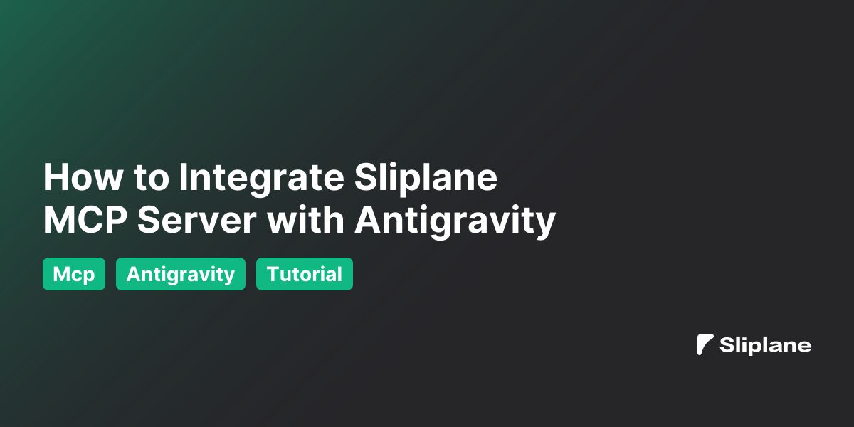 How to Integrate Sliplane MCP Server with Antigravity