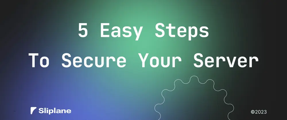 5 Easy Steps to Secure your Server